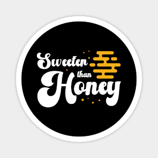 Sweeter than honey - Bee Magnet